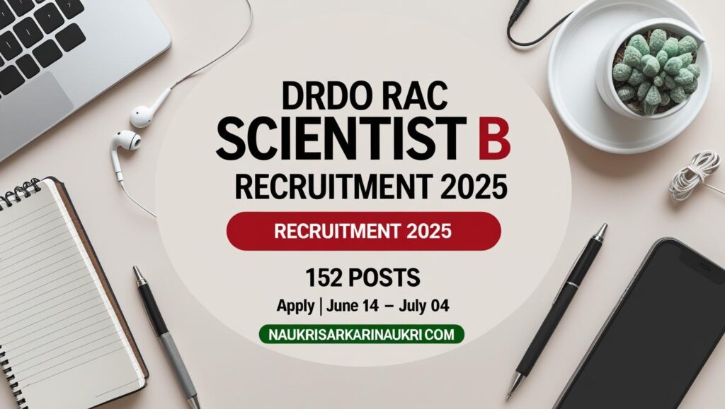 DRDO RAC Scientist B Recruitment 2025 – Apply Online for 152 Vacancies