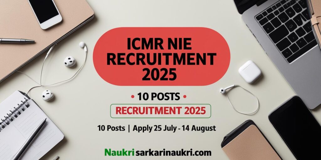 ICMR NIE Recruitment 2025 Apply Online for 10 Assistant, UDC, and LDC Posts