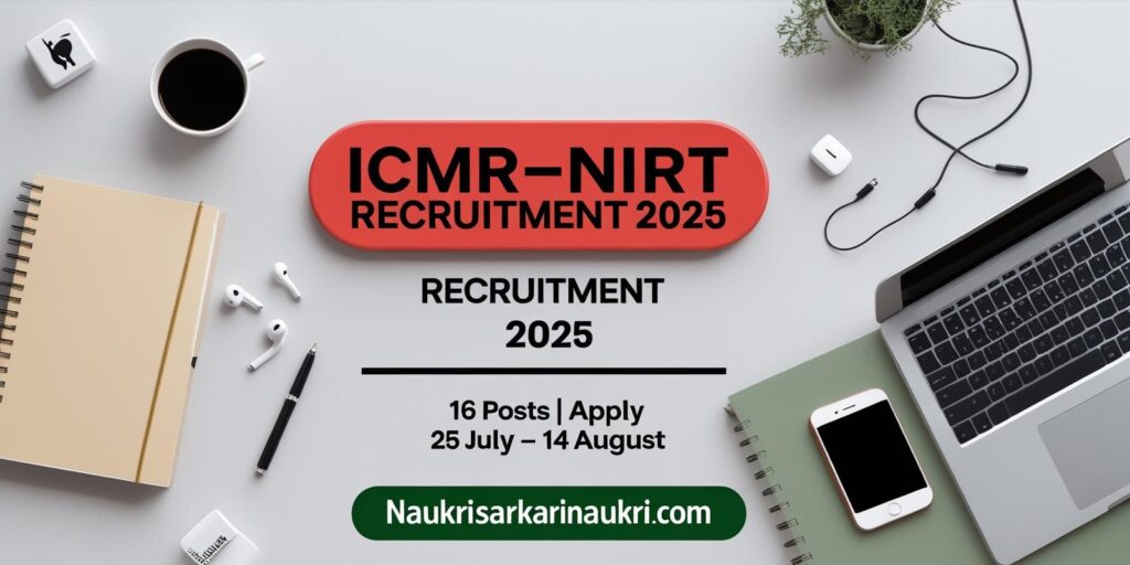 ICMR-NIRT Recruitment 2025
