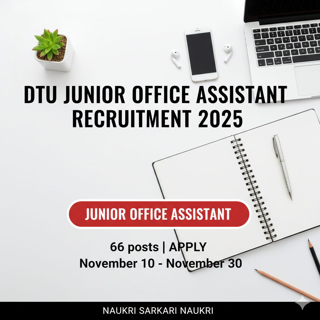 DTU Junior Office Assistant Recruitment 2025 
